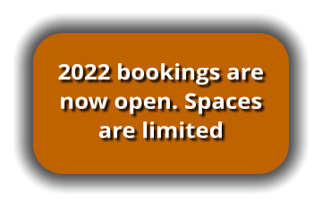 2022 bookings are now open. Spaces are limited