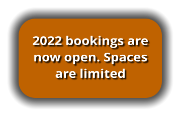 2022 bookings are now open. Spaces are limited