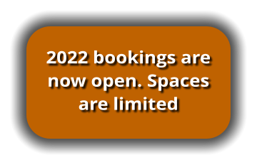 2022 bookings are now open. Spaces are limited